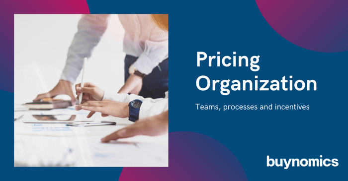 Webinar on pricing organization – teams, processes, and incentives
